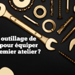 Quel outillage de base pour équiper son premier atelier ?